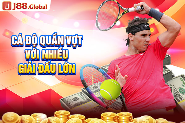 Cá độ quần vợt với nhiều giải đấu lớn Cá độ quần vợt với nhiều giải đấu lớn